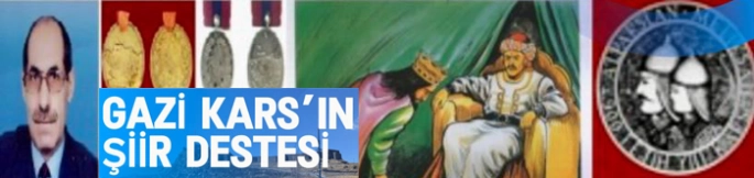 GAZİ KARS’IN ŞİİR DESTESİ - 18