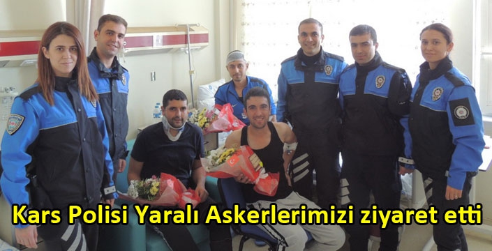 Kars Polisi Yaralı Askerlerimizi ziyaret etti