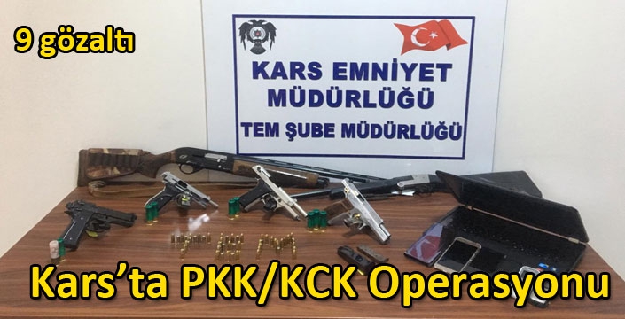 Kars’ta PKK/KCK Operasyonu 9 Gözaltı