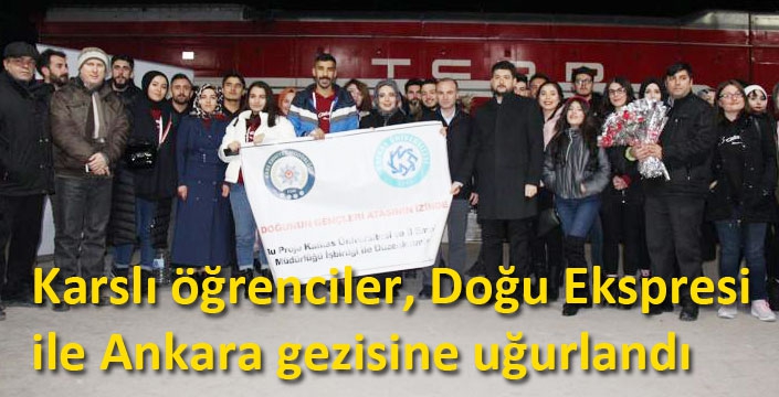Karslı öğrenciler, Doğu Ekspresi ile Ankara gezisine uğurlandı