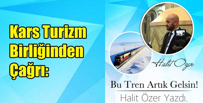 Kars Turizm Birliğinden Çağrı: Bu Tren Artık Gelsin