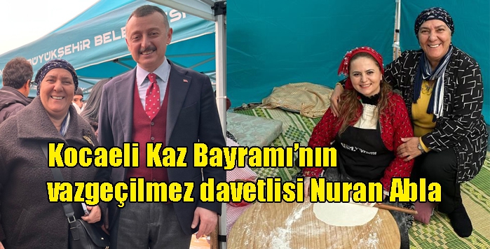 Kocaeli Kaz Bayramı’nın vazgeçilmez davetlisi Nuran Abla
