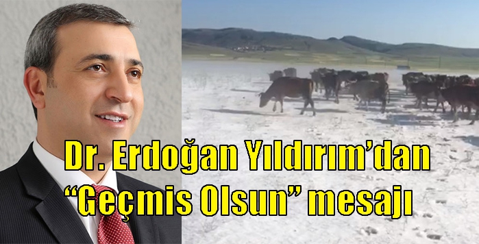 Dr. Erdoğan Yıldırım’dan “Geçmis Olsun” mesajı