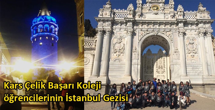Kars Çelik Başarı Koleji öğrencilerinin İstanbul Gezisi