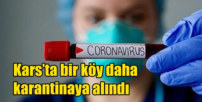 Kars’ta bir köy daha karantinaya alındı